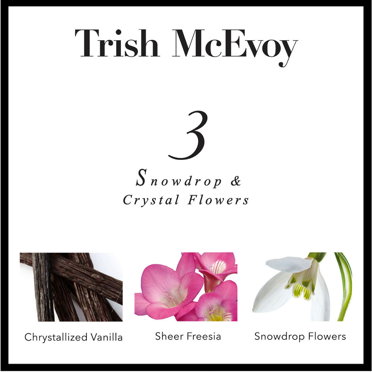 Information related to Trish McEvoy No. 3 Snowdrop And Crystal Flowers Eau de Toilette