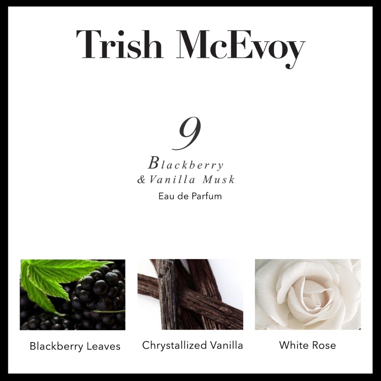 Information related to Trish McEvoy No. 9 Blackberry And Vanilla Musk Eau De Parfum