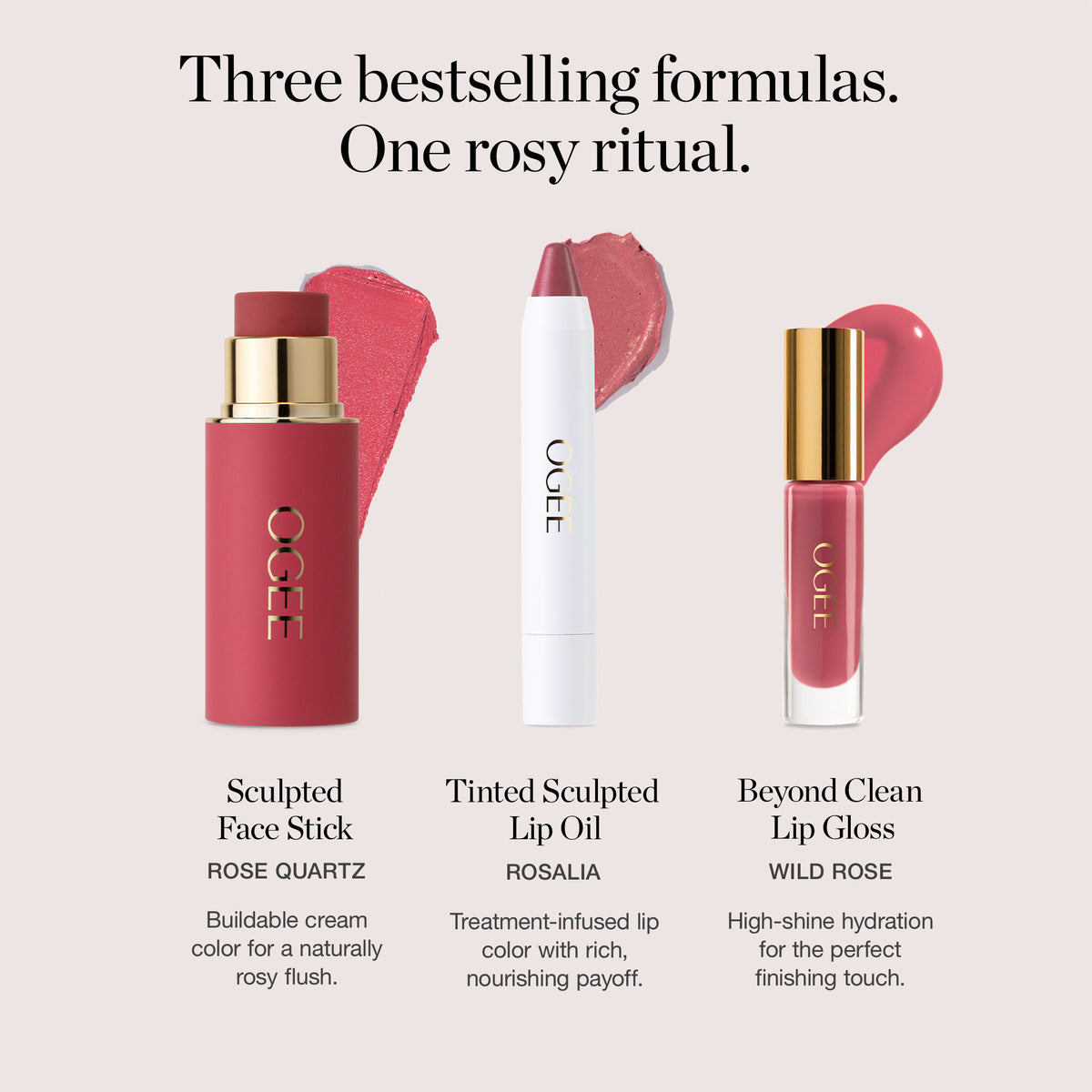 Image of the three items included in the set. Text reads: Three bestselling formulas. One rosy ritual. Sculpted Face Stick, Rose Quartz: Buildable cream color for a naturally rosy finish. Tinted Sculpted Lip Oil, Rosalia: Treatment-infused lip color with rich, nourishing payoff. Beyond Clean Lip Gloss, Wild Rose: High-shine hydration for the perfect finishing touch.